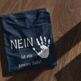 Nein ist ein ganzer Satz - Kinder T-Shirt